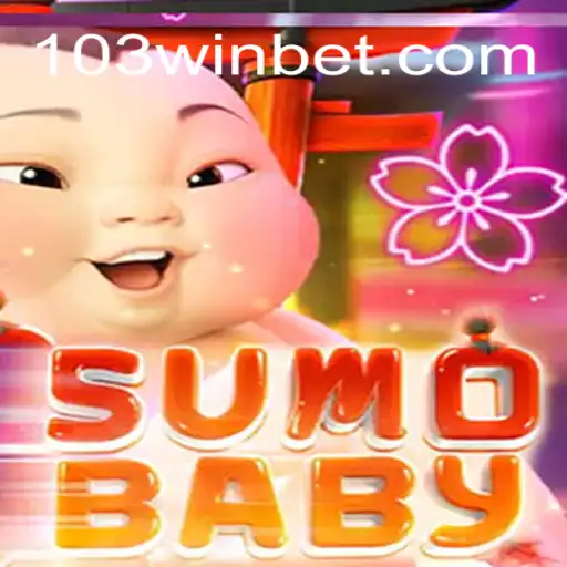 Exploring the Fascinating World of SumoBaby and 103Win.COM Oficial Slots Brasil #1