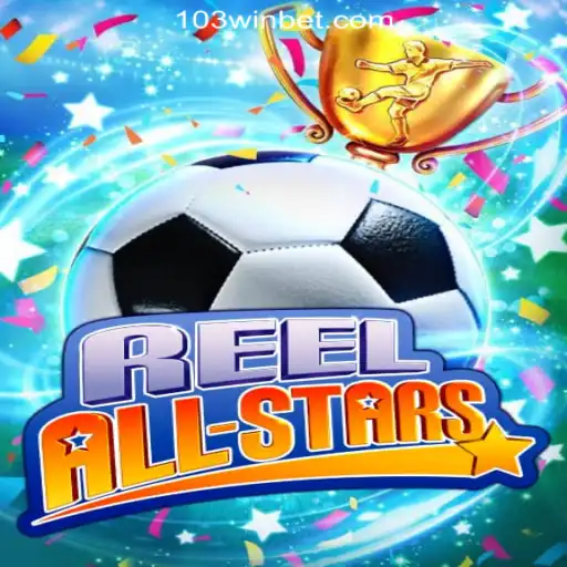 ReelAllStars: The Ultimate Slot Experience at 103Win.COM Oficial Slots Brasil #1