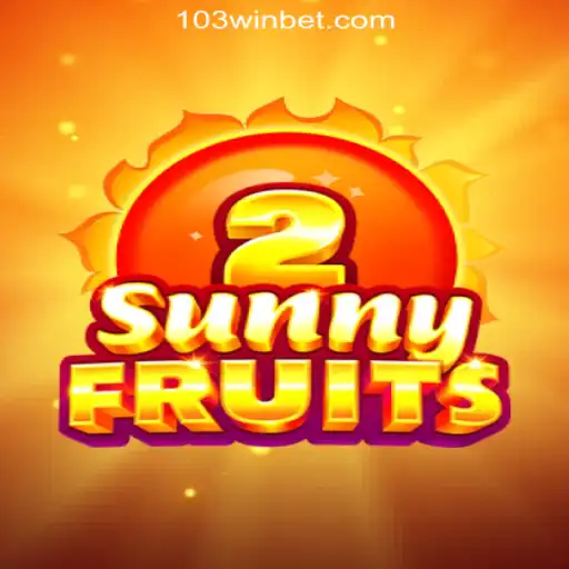 SunnyFruits2: A Fruitful Gaming Experience on 103Win.COM Oficial Slots Brasil #1
