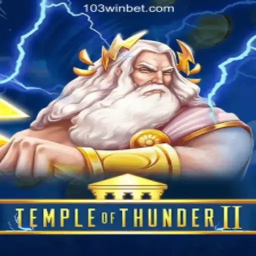Temple of Thunder II: A Thrilling Adventure Awaits at 103Win.COM Oficial Slots Brasil #1